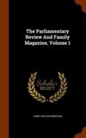 Parliamentary Review and Family Magazine, Volume 1