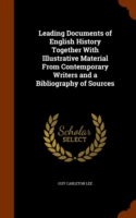Leading Documents of English History Together with Illustrative Material from Contemporary Writers and a Bibliography of Sources