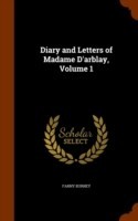 Diary and Letters of Madame D'Arblay, Volume 1