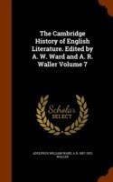 Cambridge History of English Literature. Edited by A. W. Ward and A. R. Waller Volume 7