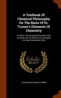 Textbook of Chemical Philosophy on the Basis of Dr. Turner's Elements of Chemistry