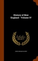 History of New England - Volume IV