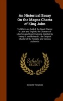 Historical Essay on the Magna Charta of King John