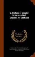 History of Greater Britain as Well England as Scotland