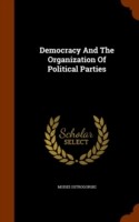 Democracy and the Organization of Political Parties