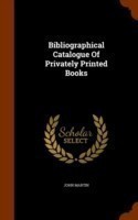 Bibliographical Catalogue of Privately Printed Books