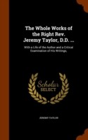 Whole Works of the Right REV. Jeremy Taylor, D.D. ...