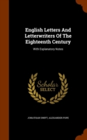 English Letters and Letterwriters of the Eighteenth Century