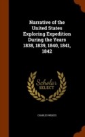 Narrative of the United States Exploring Expedition During the Years 1838, 1839, 1840, 1841, 1842