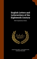 English Letters and Letterwriters of the Eighteenth Century