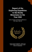 Report of the Exploring Expedition to the Rocky Mountains in the Year 1842