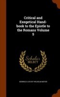 Critical and Exegetical Hand-Book to the Epistle to the Romans Volume 5