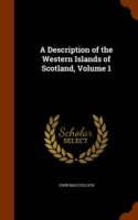 Description of the Western Islands of Scotland, Volume 1