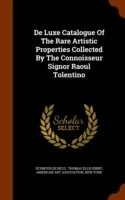 de Luxe Catalogue of the Rare Artistic Properties Collected by the Connoisseur Signor Raoul Tolentino