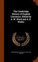 Cambridge History of English Literature. Edited by A. W. Ward and A. R. Waller