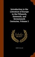 Introduction to the Literature of Europe in the Fifteenth, Sixteenth, and Seventeenth Centuries, Volume 2