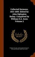 Collected Sermons, 1631-1659. Edited by John Eglington Bailey. Completed by William E.A. Axon Volume 2