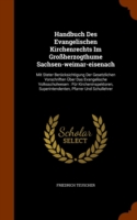 Handbuch Des Evangelischen Kirchenrechts Im Grossherzogthume Sachsen-Weimar-Eisenach