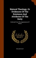 Natural Theology, or Evidences of the Existence and Attributes of the Deity