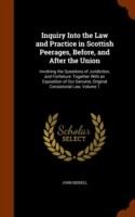 Inquiry Into the Law and Practice in Scottish Peerages, Before, and After the Union