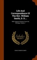Life and Correspondence of the REV. William Smith, D. D....
