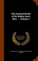 Poetical Works of Sir Walter Scott, Bart. ..., Volume 1