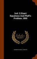 (Vol. I) Exact Equations and Pfaff's Problem. 1890
