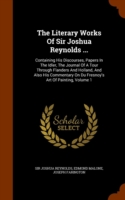 Literary Works of Sir Joshua Reynolds ...