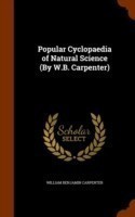 Popular Cyclopaedia of Natural Science (by W.B. Carpenter)