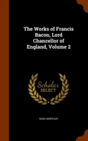 Works of Francis Bacon, Lord Chancellor of England, Volume 2