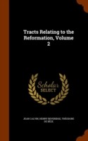 Tracts Relating to the Reformation, Volume 2