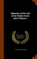 Memoirs of the Life of Sir Walter Scott, Bart Volume 1