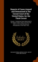 Reports of Cases Argued and Determined in the Circuit Court of the United States, for the Third Circuit