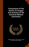Transactions of the Section on Surgery and Anatomy of the American Medical Association