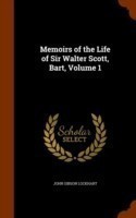 Memoirs of the Life of Sir Walter Scott, Bart, Volume 1