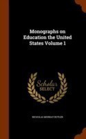 Monographs on Education the United States Volume 1