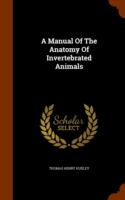 Manual of the Anatomy of Invertebrated Animals