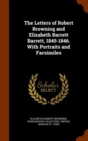 Letters of Robert Browning and Elizabeth Barrett Barrett, 1845-1846. with Portraits and Facsimiles