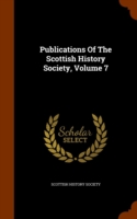 Publications of the Scottish History Society, Volume 7