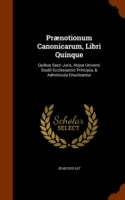 Praenotionum Canonicarum, Libri Quinque