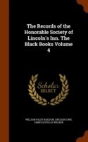 Records of the Honorable Society of Lincoln's Inn. the Black Books Volume 4