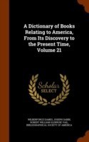 Dictionary of Books Relating to America, from Its Discovery to the Present Time, Volume 21