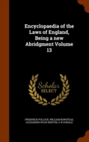 Encyclopaedia of the Laws of England, Being a New Abridgment Volume 13