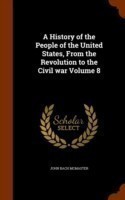 History of the People of the United States, from the Revolution to the Civil War Volume 8