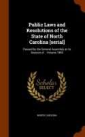 Public Laws and Resolutions of the State of North Carolina [Serial]