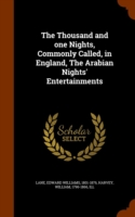 Thousand and One Nights, Commonly Called, in England, the Arabian Nights' Entertainments