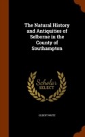 Natural History and Antiquities of Selborne in the County of Southampton