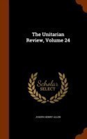 Unitarian Review, Volume 24