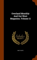Overland Monthly and Out West Magazine, Volume 11