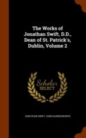 Works of Jonathan Swift, D.D., Dean of St. Patrick's, Dublin, Volume 2